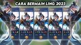 CARA BERMAIN LING 2023!! | TOP GLOBAL LING - Mobile Legends
