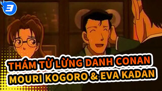 [Thám tử lừng danh Conan] Sự lãng mạn của thế hệ cuối - Mouri Kogoro & Eva Kadan_3