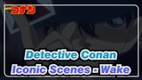 [Detective Conan/Epic/Mixed Edit] Iconic Scenes - Wake