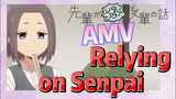 [My Senpai is Annoying]  AMV | Relying on Senpai