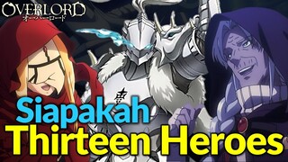 Semua Tentang The Thirteen Heroes #PlayerOverlord