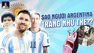 TẠI SAO ARGENTINA LẠI RẤT ÍT NGƯỜI DA MÀU?