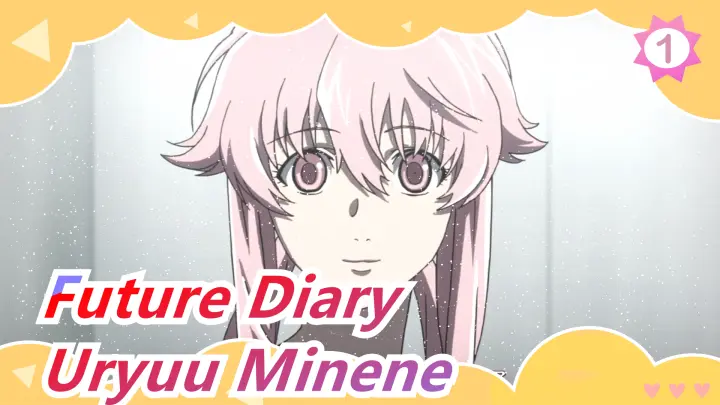 [Future Diary] Anyway, Uryuu Minene Is Cute_1