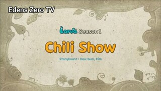 Larva 1 (Ep 85) Chili Show #Larva1