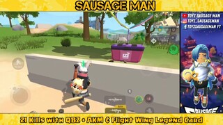 21 Kills with QBZ + AKM & Flight Wing Legend Card  - SAUSAGE MAN PART#1