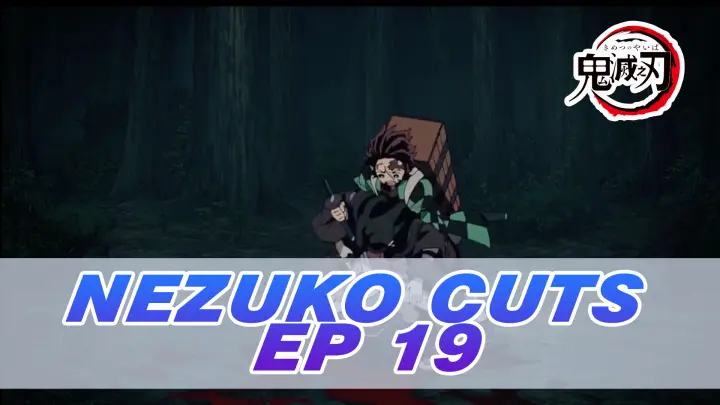 Episode 19 Nezuko Cuts | Demon Slayer