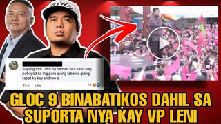 GLOC 9 BINABATIKOS NGAYON MATAPOS MAGPERFORMED SA GRAND RALLY NI VP LENI | PANAPAT DAW KAY ANDREW E.