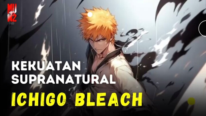 Kekuatan Supranatural ICHIGO Bleach