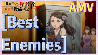 [Best Enemies] AMV