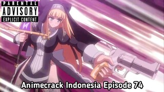 Animecrack Indonesia Episode 74 - Aku mau pesan satu cewe nun yang menggoda iman