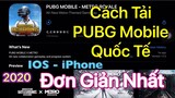 Cách tải PUBG Mobile Quốc Tế Trên iOS iPhone iPad Đơn Giản Nhất