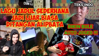 BIKIN BULE AUTO JOGED !! LAGU JADUL SEDERHANA INI JADI LUAR BIASA DI TANGAN ALIPBATA | TEKS INDO