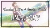 Undo GMV - Gacha Life + Gacha Club (Reupload Sorry...)