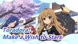 [Toradora!] Make a Wish to Stars - When You Wish upon a Star