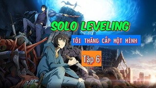 REVIEW ANIME | Solo Leveling - Tôi Thăng Cấp Một Mình | Tập 6