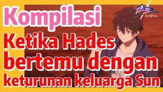 [The Daily Life of the Immortal King] Kompilasi | Ketika Hades bertemu dengan keturunan keluarga Sun