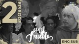 ANG FRAILE (The Friar) Episode 2 | Jun Sabayton, John Lloyd Cruz, Cherie Gil, Joel Torre [Eng Sub]