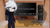 White haired anime characters react to each other • 4/5 • Gojo Satoru