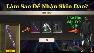 [Garena Free Fire]/Làm Sao Để Nhận Được Skin Dao?Garena Tiết Lộ Sắp Bán Lại 4 Áo Siêu Hot?