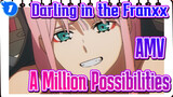 Darling in the Franxx
AMV
A Million Possibilities_1