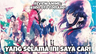 REVIEW ANIME : KONO OTO TOMARE! || Yang selama ini saya cari