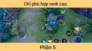 Chỉ phù hợp rank cao p5