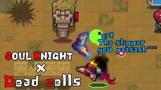 Soul Knight exe Dead Cells