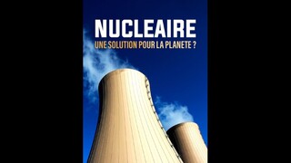 Nucléaire une solution pour la planète ARTE