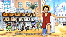 Luffy:Sama-sama tayo walang iwanan😂.