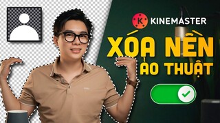 Đa dạng hiệu ứng với tính năng XÓA NỀN ẢO THUẬT  trên điện thoại | KINEMASTER