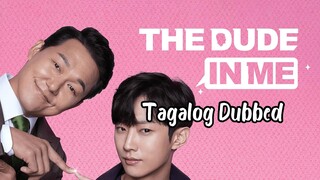 The Dude In Me (Tagalog Dubbed)