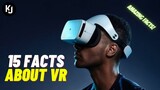 15 Facts about VR