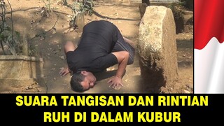 TANGISAN DAN RINTIAN RUH DI KUBURAN KARNA SEMASA HIDUP SERING MAKAN UANG HARAM !!