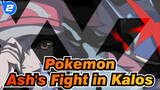 [Pokémon/Epic] Big Dreamer! Ash's Iconic Fight in Kalos_2