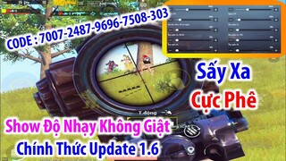 Show Full Độ Nhạy "Ghìm Tâm Không Giật" Chính Thức Update 1.6 - Sấy Xa Cực Phê | PUBG Mobile