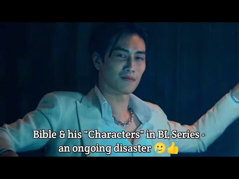 Bible & his "Characters" in BL Series. (Sketch comedy)