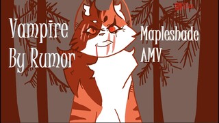 Vampire By Rumor (Short AMV) - Mapleshade (Warrior cats)