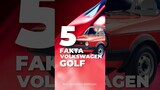5 Fakta Menarik Mobil Volkswagen Golf