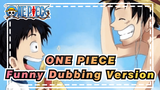 ONE PIECE|【Chinese Dubbing】Dad, I'm your son!