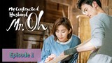 MY CONTRACTED HUSBAND MR. OH Episode 1 English Sub (2018)