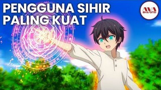 10 ANIME TENTANG PENGGUNA SIHIR TERKUAT