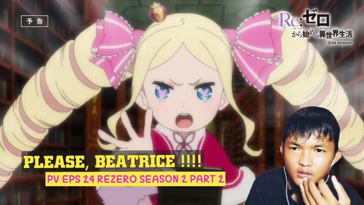 Keras Kepala !! - Re:zero Hajimeru Season 2 Episode 24 PREVIEW REACTION