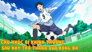 13 Tuổi, Tôi Bỗng Trở Thành Siêu Sao Bóng Đá Phần 1 I Tóm Tắt Anime I Đại Đế Làm Anime