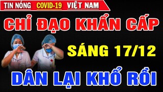 Tin Nóng Thời Sự Mới Nhất Sáng Ngày 17-12 ||Tin Nóng Chính Trị Việt Nam Hôm Nay.