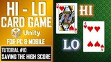 HOW TO MAKE A HI - LO CARD GAME APP FOR MOBILE & PC IN UNITY - TUTORIAL #10 - SAVING THE HIGH SCORE