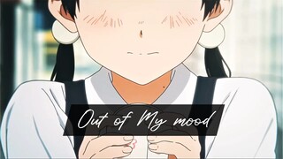 [ AMV ] TAMAKO LOVE STORY | OUT OF MY MOOD