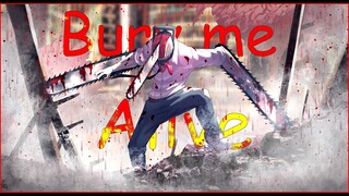 Chainsaw Man「AMV」Bury Me Alive