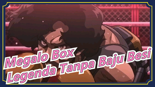 [Megalo Box] Legenda Tanpa Baju Besi