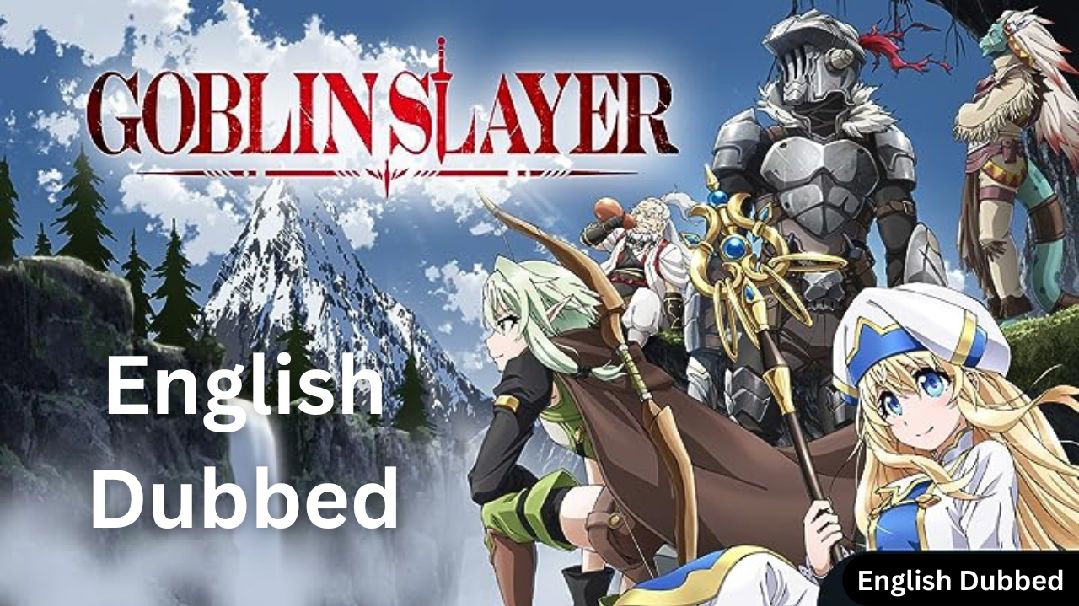 Goblin Slayer Anime English Dubbed Complete Series Slayer