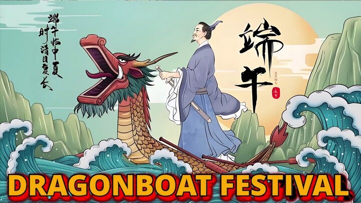 Dragonboat Festival 2024 - 端午节 - Fascinating Chinese History and Traditions